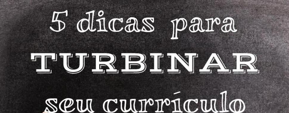 5 dicas para turbinar o currículo